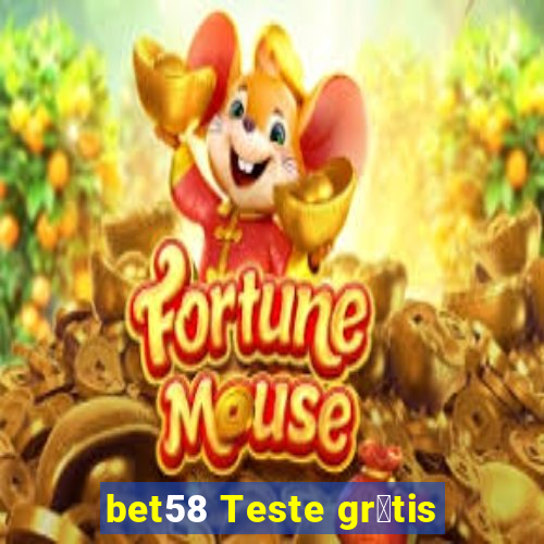 bet58 Teste gr谩tis